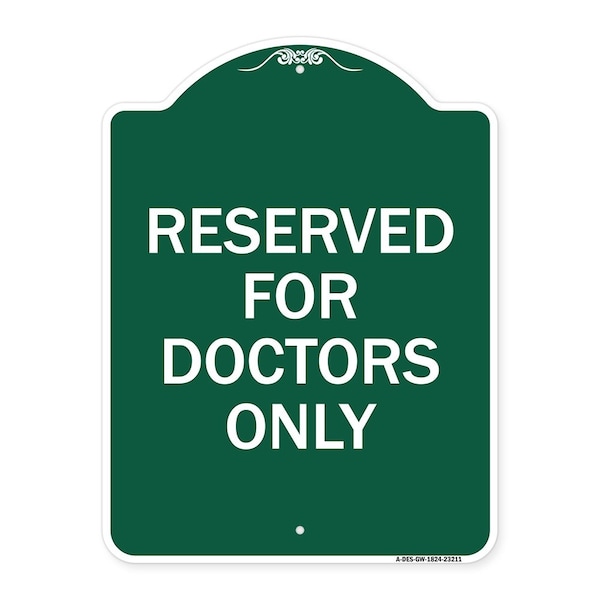 Signmission Designer Series Reserved for Doctors Only, Green & White Aluminum Sign, 18" x 24", GW-1824-23211 A-DES-GW-1824-23211 - main